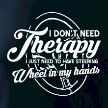 Okrúhly nápis -  I don't need therapy wheel in my hands Okrúhly nápis -  I don't need therapy wheel in my hands