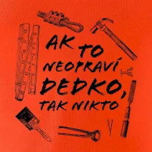 Ak to neopraví dedko tak nikto ČB Ak to neopraví dedko tak nikto ČB