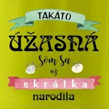 Takáto úžasná som sa už skrátka narodila