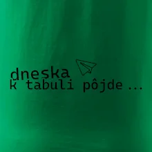 Dneska k tabuli pôjde