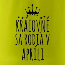 Kráľovné sa rodia v apríli