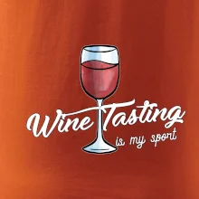 Wine tasting is my sport