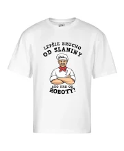Lepšie brucho od slaniny ako hrb od roboty