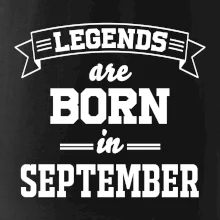 Legends are born in September Legends are born in September