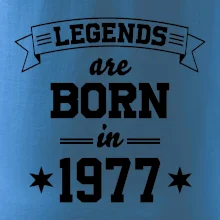 Legends are born in 1977