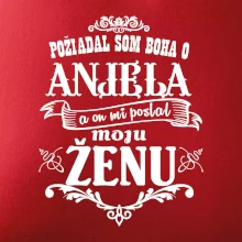 Požiadal som Boha o anjela a on mi poslal moju ženu