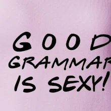 Good grammar is sexy