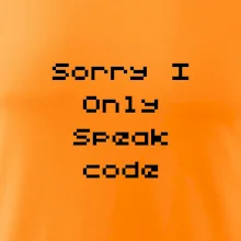 Sorry I Only Speak code