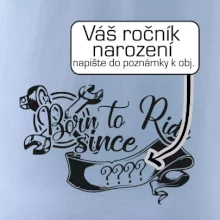 Born to ride - Vlastný ročník