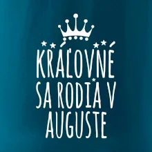 Kráľovné sa rodia v auguste