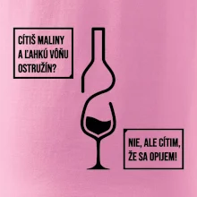 Cítim, že sa opijem!