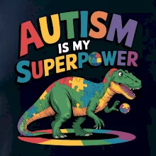 Autism is my superpower dinosaurus