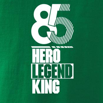 Hero, Legend, King x Queen 1985