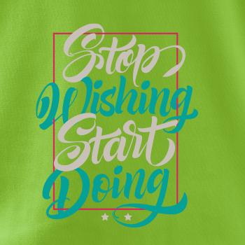 Stop wishing start doing obdĺžnik