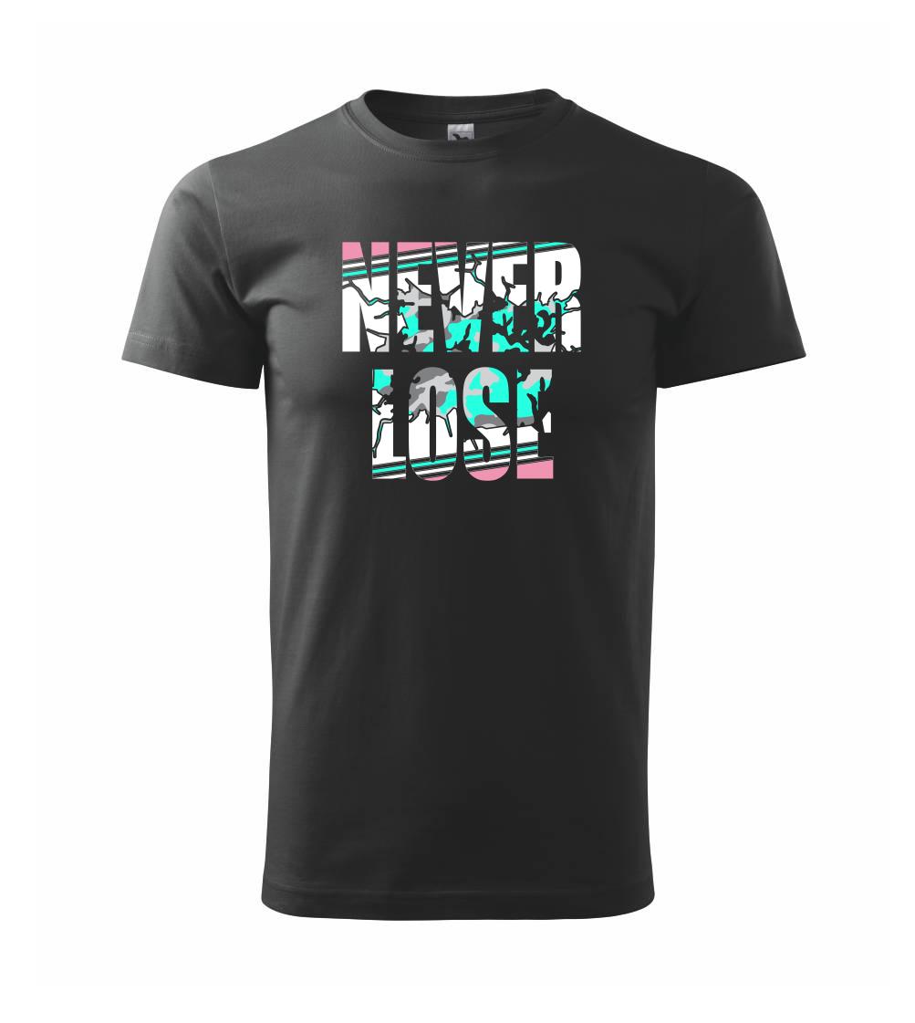 Tričká pre bežcov - Never lose - Tričko extra veľké  (5-8XL)