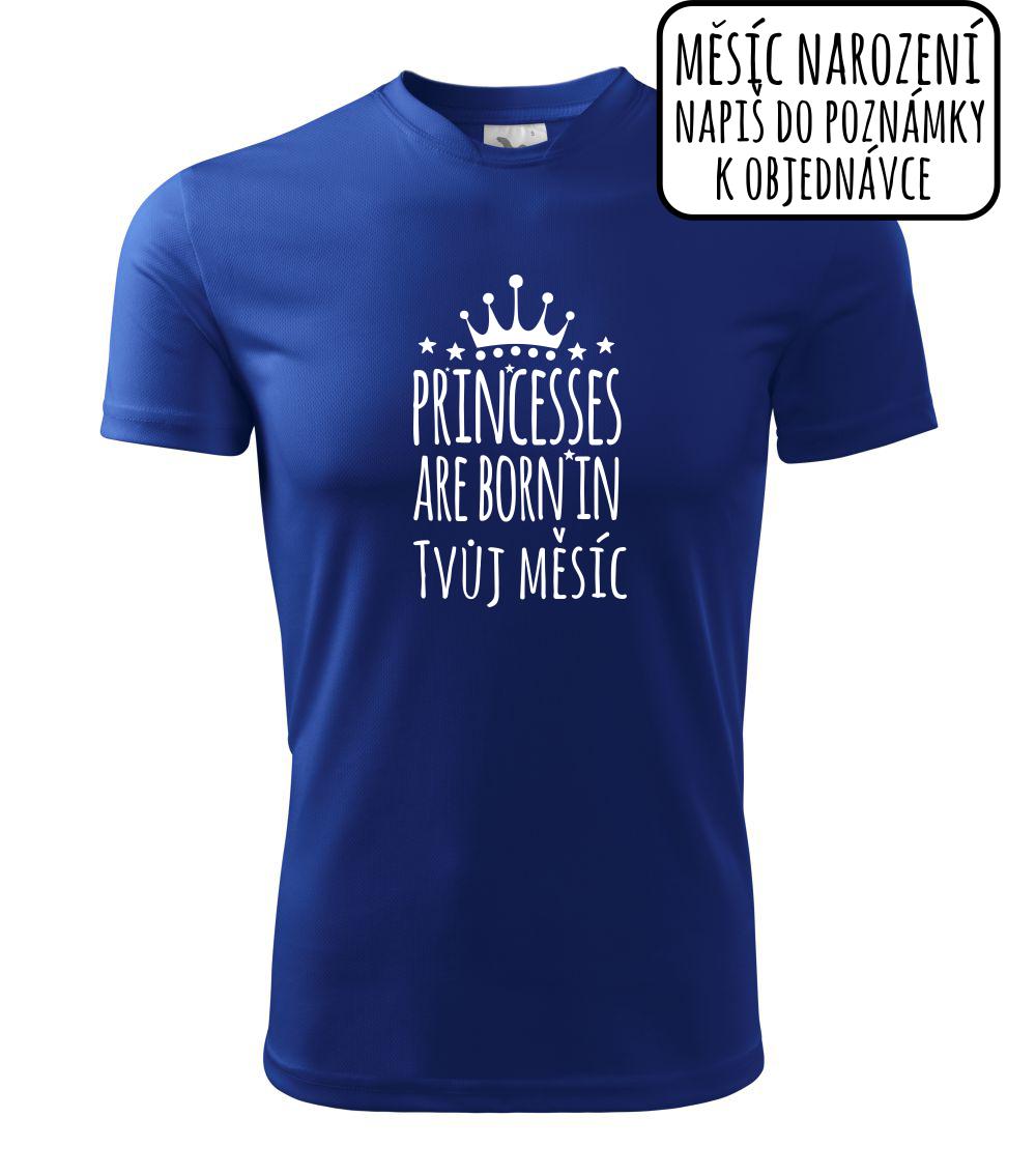 Princesses are born in (Vlastný nápis mesiac narodenia) Princesses are born in (Vlastný nápis mesiac narodenia)