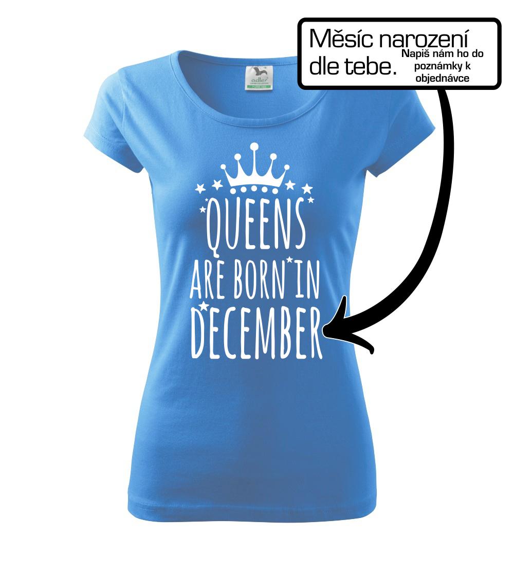 Queens  are born in (Vlastný nápis mesiac narodenia) Queens  are born in (Vlastný nápis mesiac narodenia)