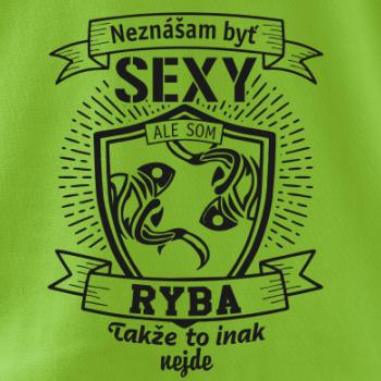 Neznášam byť sexy - Ryba