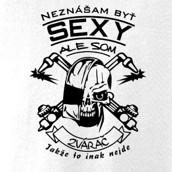 Neznášam byť sexy - zvárač Neznášam byť sexy - zvárač