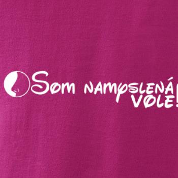 Som namyslená vole!