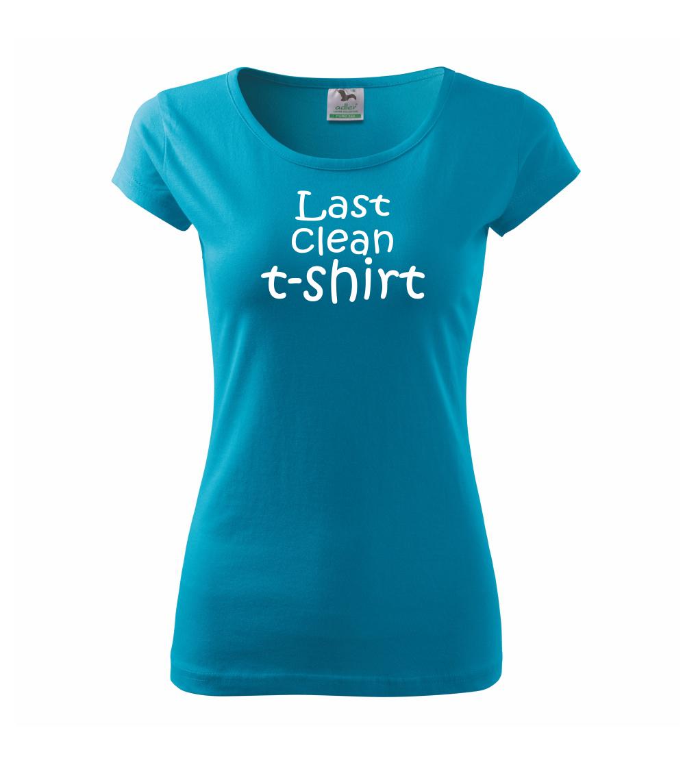 Last clean t-shirt Last clean t-shirt