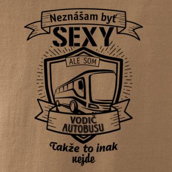 Neznášam byť sexy  - vodič autobusu, vodička autobusu Neznášam byť sexy  - vodič autobusu, vodička autobusu