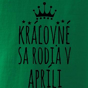 Kráľovné sa rodia v apríli