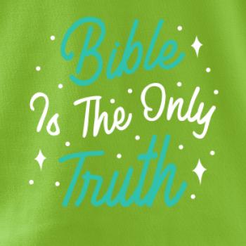 Bible is the only truth