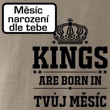 Kings are born in (vlastný nápis mesiac narodenia)