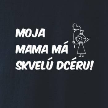 Moja mama má skvelú dcéru