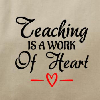 Teaching is a work of heart