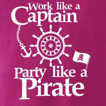 Work Like A Captain Party Like A Pirate