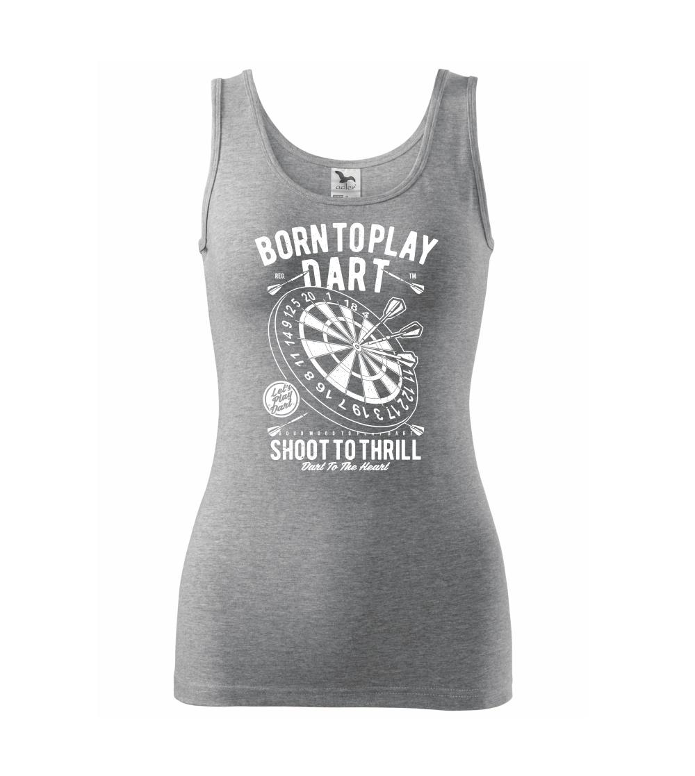 Born To Play Dart Born To Play Dart