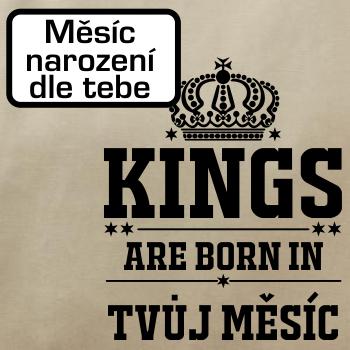 Kings are born in (vlastný nápis mesiac narodenia)