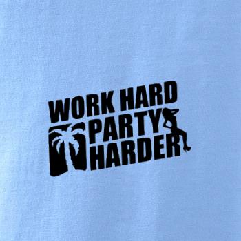 Work hard, party harder