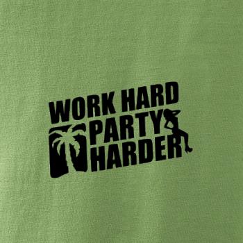 Work hard, party harder