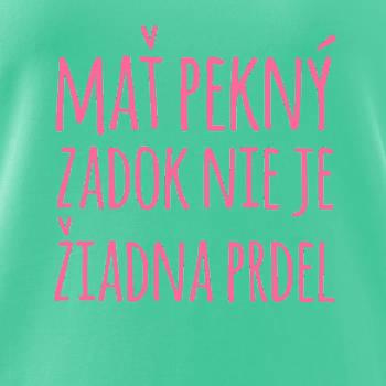Mať pekný zadok, nie je žiadna prdel