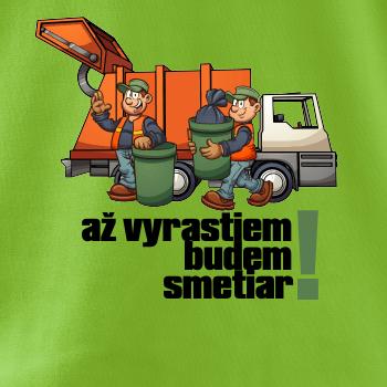 Až vyrastiem budem smetiar