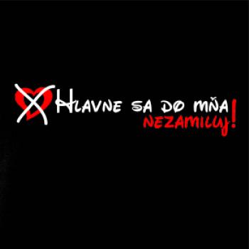 Hlavne sa do mňa nezamiluj