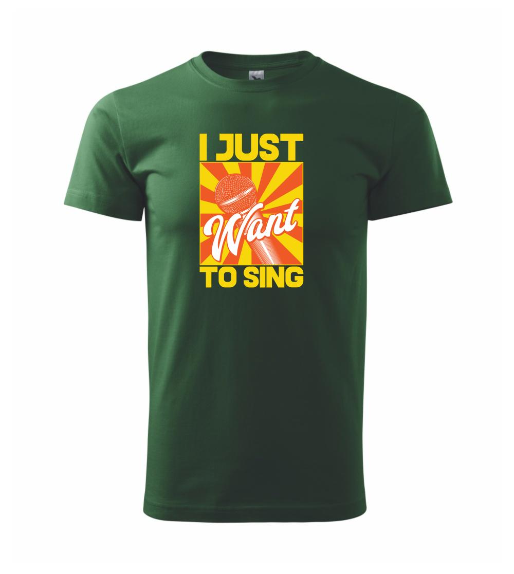 I Just Want to Sing I Just Want to Sing