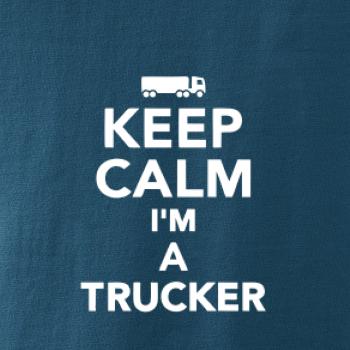 Keep calm im a trucker Keep calm im a trucker