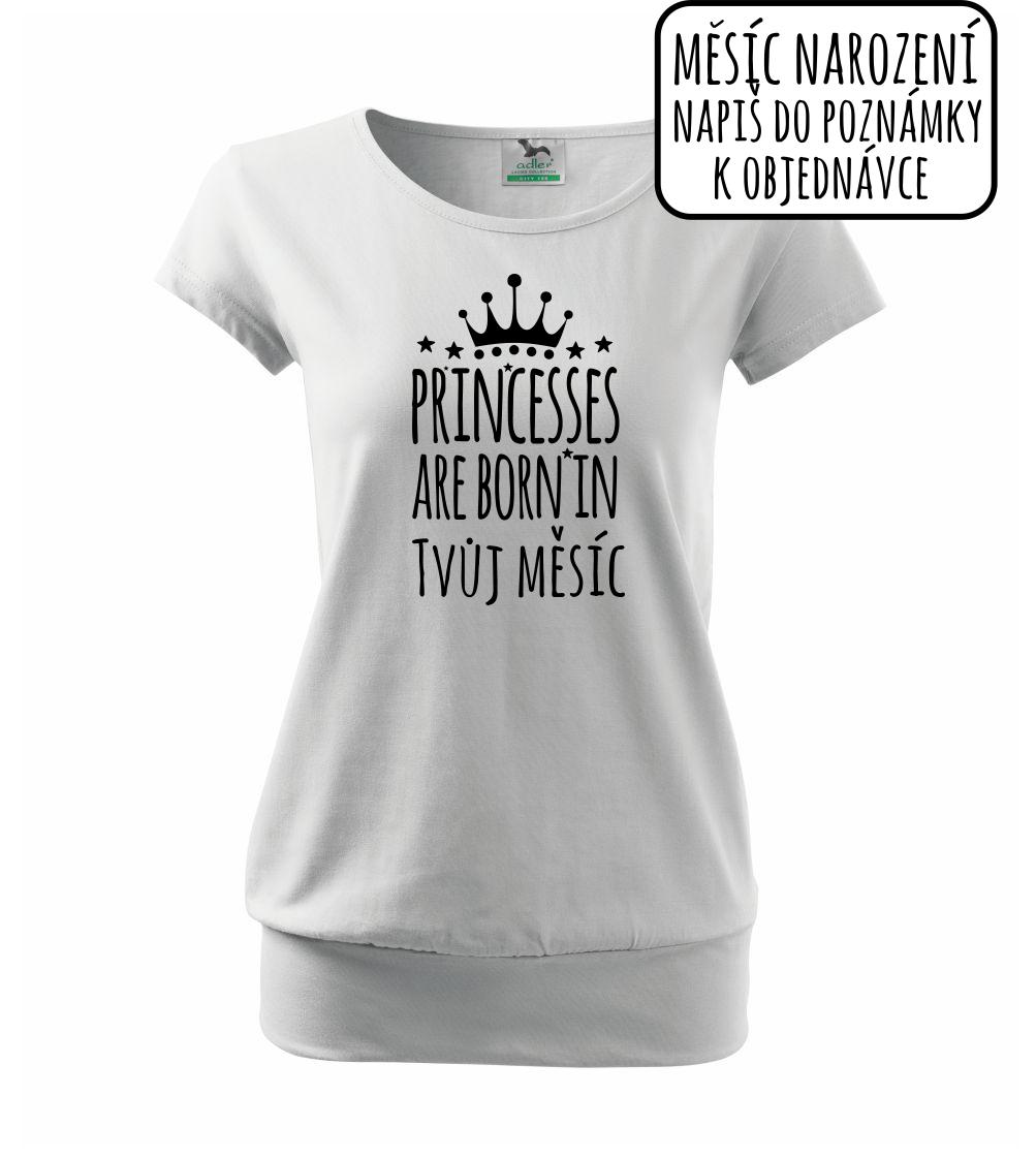 Princesses are born in (Vlastný nápis mesiac narodenia) Princesses are born in (Vlastný nápis mesiac narodenia)
