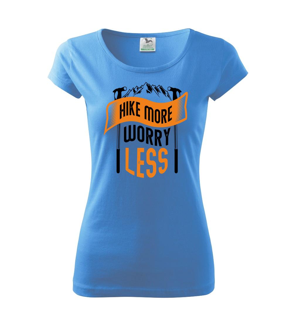 Trička pro horolezcov - Hike More Worry Less cepíny - Dámske tričko Pure