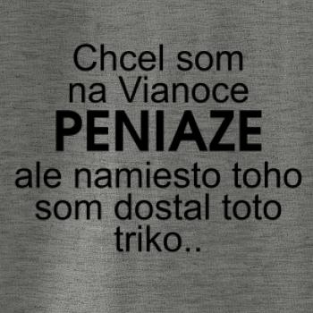 Chcel som na Vianoce peniaze
