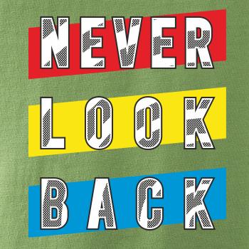 Never look back