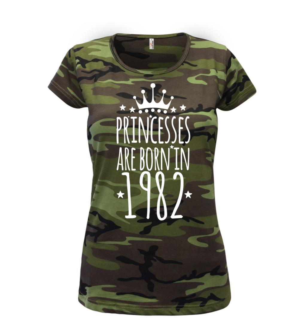 Trička s ročníkom 1982 - Princesses are born in 1982 - Dámske maskáčové tričko