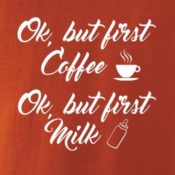 Ok, but first coffee-milk