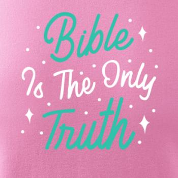 Bible is the only truth