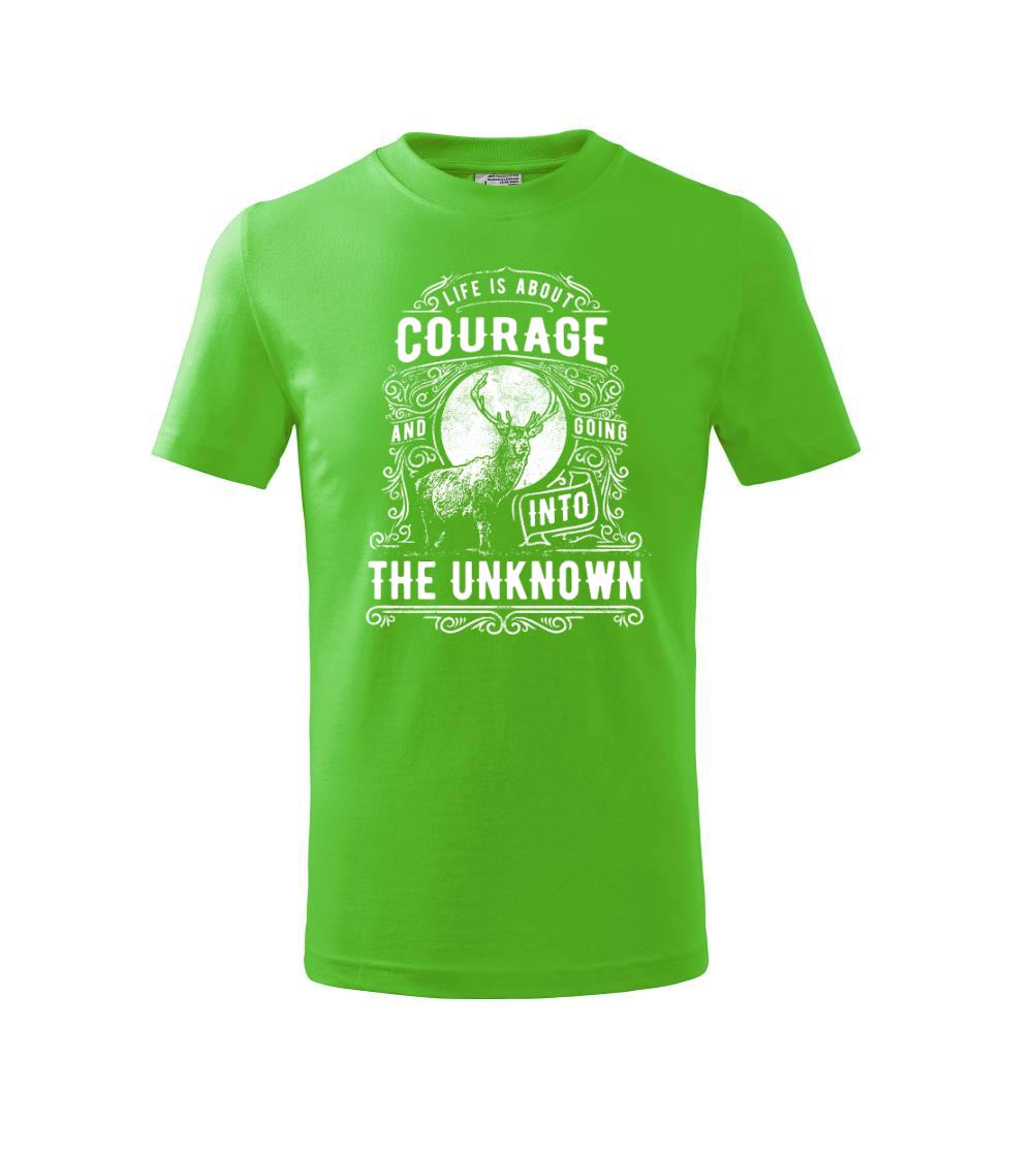 Life Is About Courage