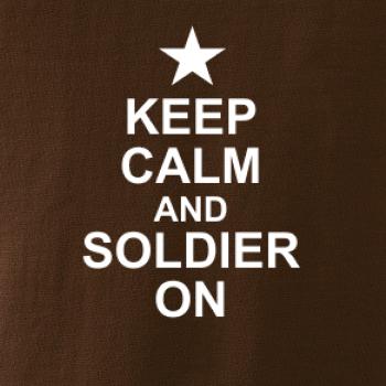 Keep calm and soldier on
